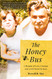 Honey Bus: A Memoir of Loss Courage and a Girl Saved by Bees