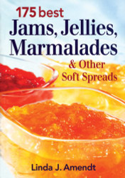 175 Best Jams Jellies Marmalades and Other Soft