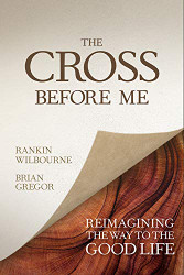 Cross Before Me: Reimagining the Way to the Good Life