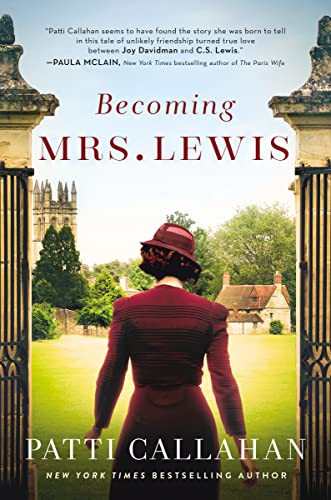 Becoming Mrs. Lewis: The Improbable Love Story of Joy Davidman and C. S. Lewis