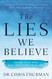 Lies We Believe: Renew Your Mind and Transform Your Life