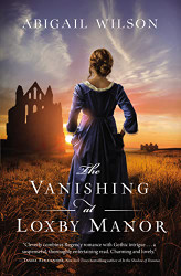 Vanishing at Loxby Manor: A Regency Mystery