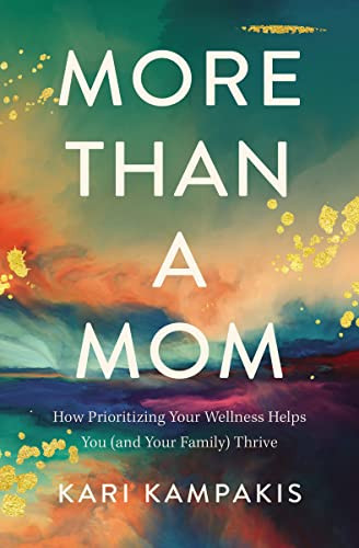 More Than a Mom: How Prioritizing Your Wellness Helps You
