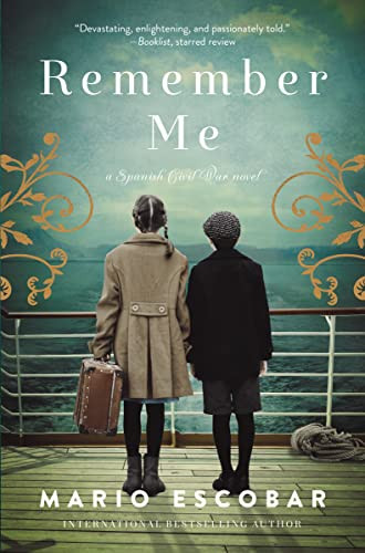 Remember Me: A Spanish Civil War Novel Remember Me: A Spanish Civil War Novel