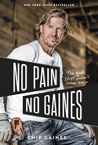 No Pain No Gaines: The Good Stuff Doesn't Come Easy