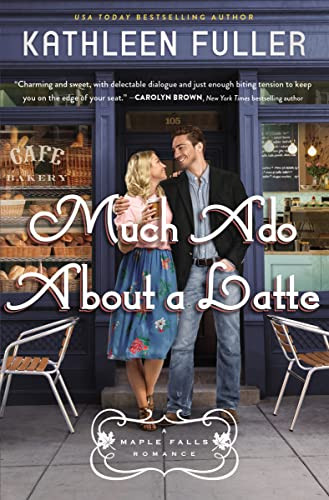 Much Ado About a Latte (A Maple Falls Romance)