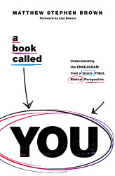 Book Called YOU: Understanding the Enneagram from a Grace-Filled