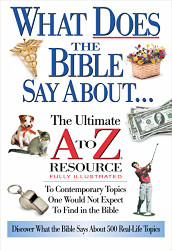 What Does The Bible Say About... The Ultimate A To Z Resource