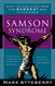 Samson Syndrome: What You Can Learn from the Baddest Boy in the Bible