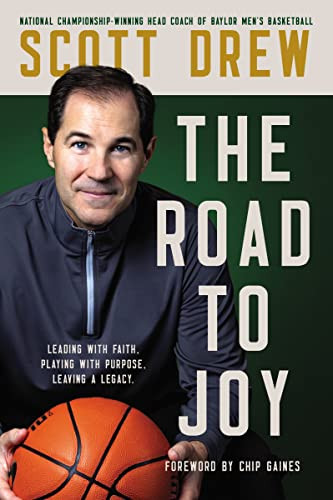 Road to J.O.Y.: Leading with Faith Playing with Purpose Leaving a Legacy