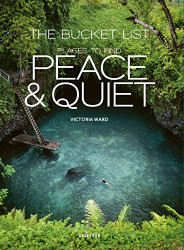 Bucket List: Places to Find Peace and Quiet