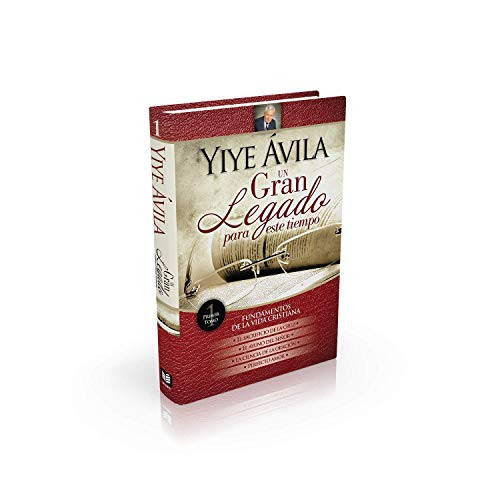 Yiye Avila Un gran legado para este tiempo Fundamentos de la vida