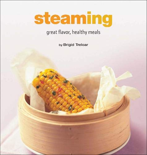Steaming: Great Flavor Healthy Meals