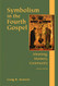 Symbolism in the Fourth Gospel: Meaning Mystery Community