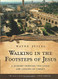 Walking in the Footsteps of Jesus: A Journey Through the ands and