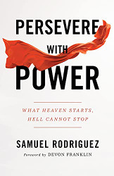 Persevere with Power: What Heaven Starts Hell Cannot Stop