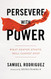 Persevere with Power: What Heaven Starts Hell Cannot Stop