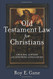 Old Testament Law for Christians: Original Context and Enduring Application