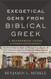 Exegeticl Gems from Biblicl Greek: A Refreshing Guide to Grmmr
