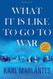 What It Is Like to Go to War