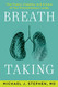 Breath Taking: The Power Fragility and Future of Our Extraordinary Lungs