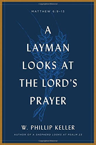 Layman Looks at the Lord's Prayer