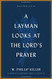 Layman Looks at the Lord's Prayer