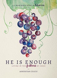 He is Enough: Living in the Fullness of Jesus