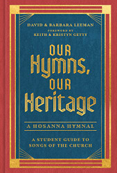 Our Hymns Our Heritage: A Student Guide to Songs of the Church