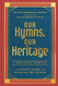 Our Hymns Our Heritage: A Student Guide to Songs of the Church