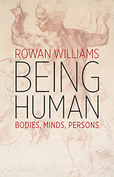 Being Human: Bodies Minds Persons