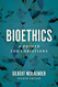 Bioethics: A Primer for Christians