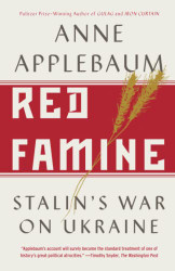Red Famine: Stalin's War on Ukraine