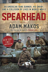 Spearhead: An American Tank Gunner His Enemy and a Collision of