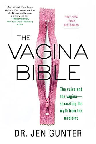Vagina Bible: The Vulva and the Vagina: Separating the Myth from the Medicine
