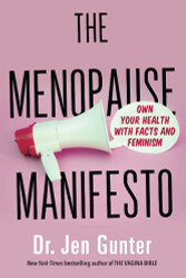 Menopause Manifesto: Own Your Health with Facts and Feminism