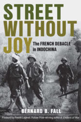 Street Without Joy: The French Debacle in Indochina