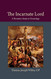 Incarnate Lord: A Thomistic Study in Christology