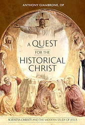 Quest for the Historical Christ: Scientia Christi and the Modern Study of Jesus