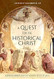 Quest for the Historical Christ: Scientia Christi and the Modern Study of Jesus