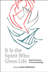 It is the Spirit Who Gives Life: New Directions in Pneumatology