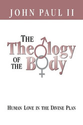 Theology of the Body Human Love in the Divine Plan