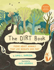 Dirt Book: Poems About Animals That Live Beneath Our Feet