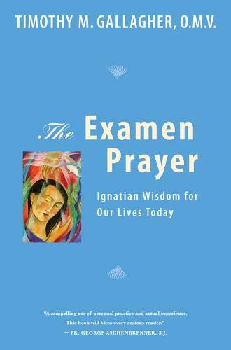 Examen Prayer: Ignatian Wisdom for Our LivesToday