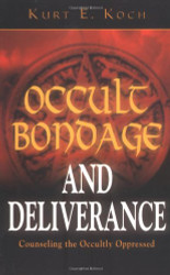 Occult Bondage and Deliverance: Counseling the Occultly Oppressed