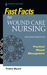 Fast Facts for Wound Care Nursing : Practical Wound Management