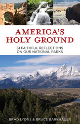 America's Holy Ground: 61 Faithful Reflections on Our National Parks