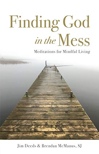 Finding God in the Mess: Meditations for Mindful Living