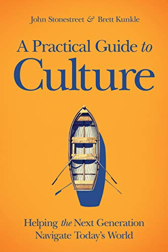 Practical Guide to Culture: Helping the Next Generation Navigate Today's World