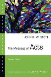 Message of Acts (The Bible Speaks Today Series)